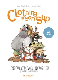 Clotaire et son slip ont cru apercevoir un gros yéti ! (et font pas trop les malins)