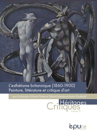 Anne-Florence Gillard-Estrada et Xavier Giudicelli - L'esthétisme britannique (1860-1900) - Peinture, littérature et critique d'art.