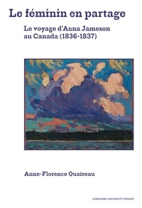 Anne-Florence Quaireau - Le féminin en partage - Le voyage d'Anna Jameson au Canada (1836-1837).