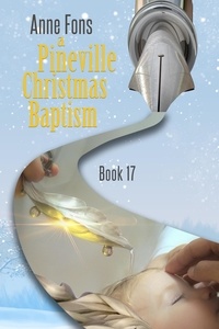  Anne Fons - A Pineville Christmas Baptism - Pineville, #17.