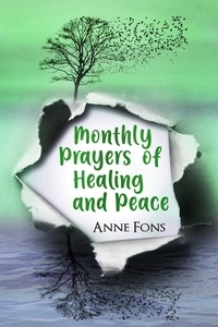  Anne Fons - Monthly Prayers of Healing and Peace - Writings of My Faith.