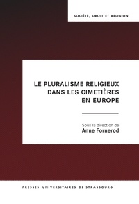 Anne Fornerod - Le pluralisme religieux dans les cimetières en Europe.
