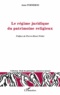 Anne Fornerod - Le régime juridique du patrimoine religieux.
