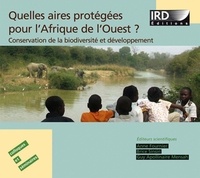 Anne Fournier et Brice Sinsin - Quelles aires protégées pour l'Afrique de l'Ouest ? - Conservation de la biodiversité et développement.