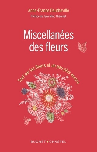 Miscellanées des fleurs. Tout sur les fleurs et un peu plus encore