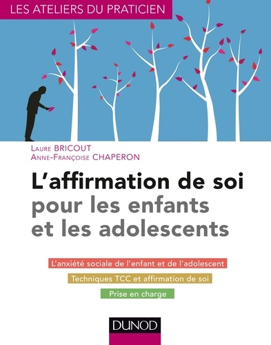 Anne-Françoise Chaperon et Laure Bricout - L'affirmation de soi pour les enfants et les adolescents.