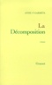 Anne Françoise Garréta - La décomposition.