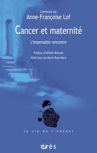 Anne-Françoise Lof - Cancer et maternité - L'impensable rencontre.