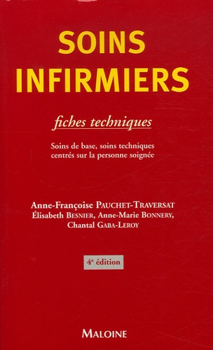 Anne-Françoise Pauchet-Traversat - Soins infirmiers - Fiches techniques - Soins de base, soins techniques centrés sur la personne soignée.