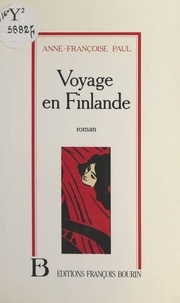 Anne-Françoise Paul - Voyage en Finlande.