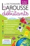 Anne-Françoise Robinson et Marion Vaillant - Le dictionnaire Larousse des débutants CP/CE.