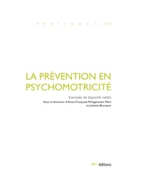 Anne-Françoise Wittgenstein Mani et Juliette Bourquin - La prévention en psychomotricité - Exemples de dispositifs inédits.