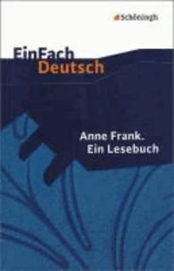 Anne Frank: Ein Lesebuch