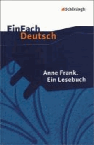 Anne Frank - Anne Frank: Ein Lesebuch.