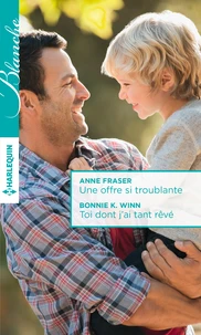 Une offre si troublante ; Toi dont j'ai tant rêvé