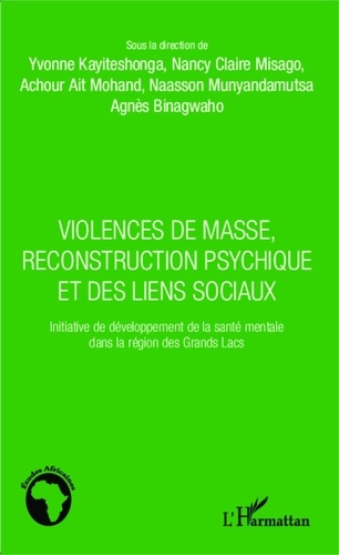 Anne Fromont - Violences de masse, reconstruction psychique et des liens sociaux - Initiative de développement de la santé mentale dans la région des Grands Lacs.