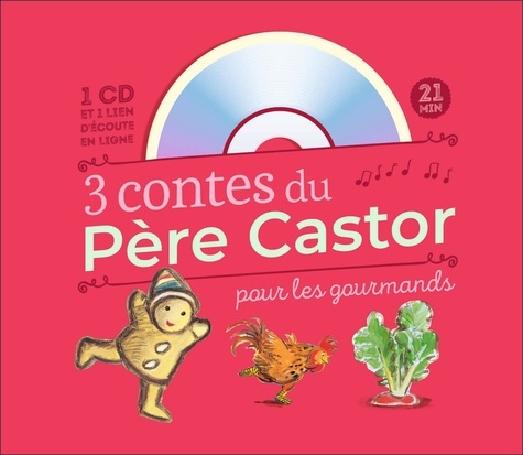 Anne Fronsacq et Robert Giraud - 3 contes du Père Castor pour les gourmands - Le petit bonhomme de pain d'épice ; Le coq glouton ; Le gros navet. 1 CD audio