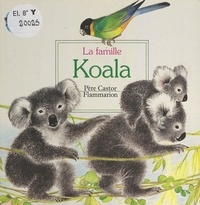 Anne Fronsacq et Martine Bourre - La famille Koala.