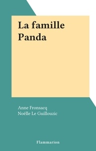 Anne Fronsacq et Noëlle Le Guillouzic - La famille Panda.