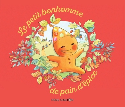 Anne Fronsacq et Béatrice Rodriguez - Le petit bonhomme de pain d'épice.