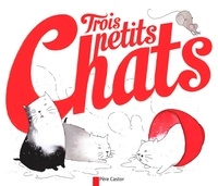 Anne Fronsacq et Eglantine Ceulemans - Trois petits chats.