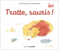 Anne Fronsacq et Anne Montel - Trotte, souris !.