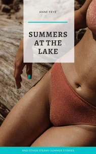 Summers at the Lake: And Other Steamy Summer Stories