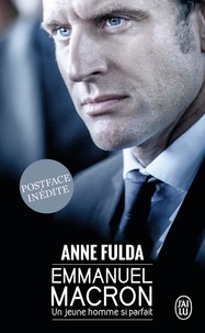 Anne Fulda - Emmanuel Macron - Un jeune homme si parfait.