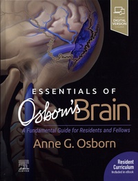 Anne G. Osborn - Essentials of Osborn's Brain - A Fundamental Guide for Residents and Fellows.