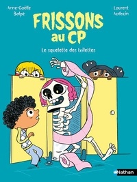 Anne-Gaëlle Balpe et Laurent Audouin - Frissons au CP : Le squelette des toilettes.