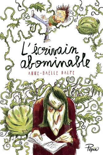 Anne-Gaëlle Balpe - L'écrivain abominable.