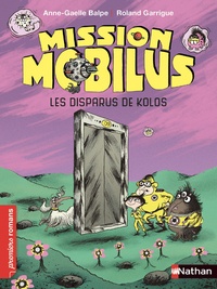 Anne-Gaëlle Balpe et Roland Garrigue - Mission Mobilus  : Les disparus de Kolos.