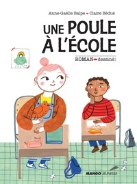 Anne-Gaëlle Balpe et Claire Bédué - Une poule à l'école.