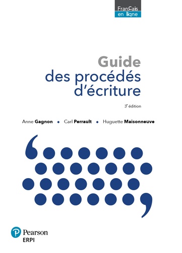 Anne Gagnon et Carl Perrault - Guide des procédés d'écriture.