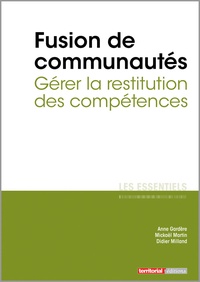 Anne Gardère et Mickaël Martin - Fusion de communautés - Gérer la restitution des compétences.