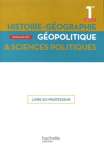 Anne Gasnier et Fanny Maillo-Viel - Histoire-Géographie Géopolitique & Sciences politiques 1re spécialité - Livre du professeur.