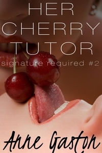  Anne Gaston - Her Cherry Tutor (Signature Required, Part 2) - Signature Required, #2.