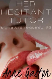 Her Hesitant Tutor (Signature Required, Part 3)