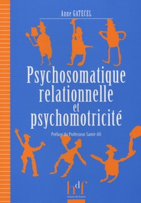 Anne Gatecel - Psychosomatique relationnelle et psychomotricité.