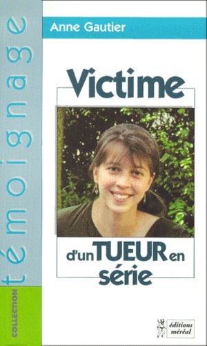 Anne Gautier - Victime d'un tueur en série.