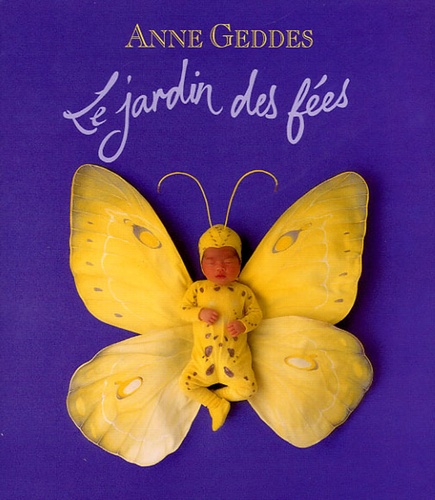 Anne Geddes - Le jardin des fées.