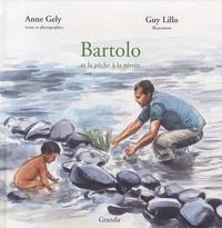 Anne Gély et Guy Lillo - Bartolo et la pêche à la nivrée.