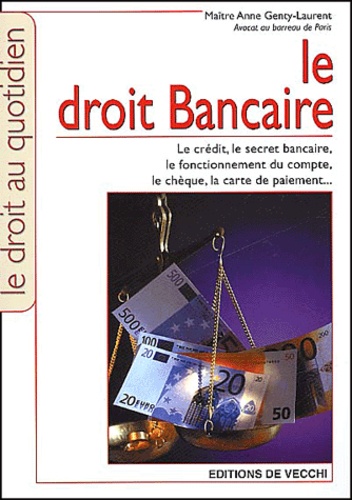 Anne Genty-Laurent - Le Droit Bancaire.