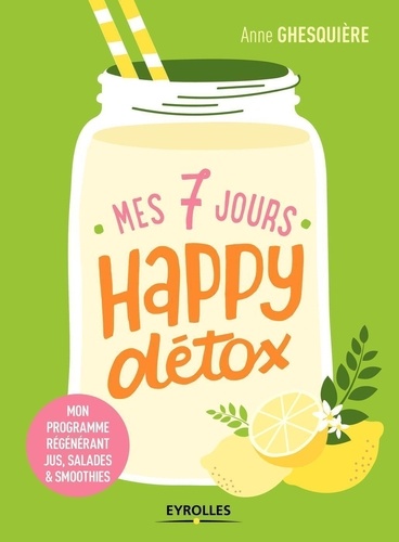 Mes 7 jours happy détox de Anne Ghesquière - Grand Format - Livre - Decitre