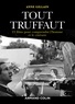 Anne Gillain - Tout Truffaut - 23 films pour comprendre l'homme et le cinéaste.