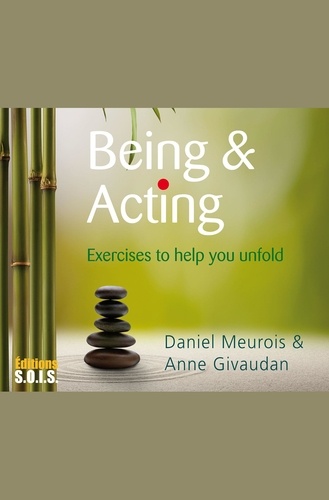 Being & Acting. Exercises to help you unfold