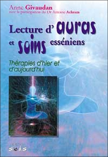 Lecture D'Auras Et Soins Esseniens. Therapies D'Hier Et D'Aujourd'Hui