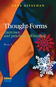 Anne Givaudan - Thought-Forms - Book 2 - Exercises and practical self-healing.
