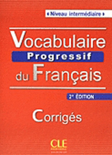 Anne Goliot-Lété - Vocabulaire progressif du français intermédiaire - Livret de corrigés.
