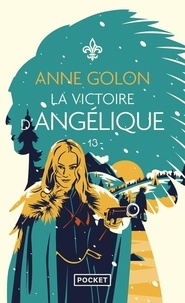 Anne Golon - Angélique Tome 13 : La Victoire d'Angélique.